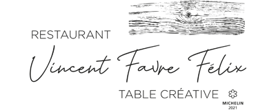 RESTAURANT VINCENT FAVRE FÉLIX