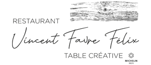 RESTAURANT VINCENT FAVRE FÉLIX